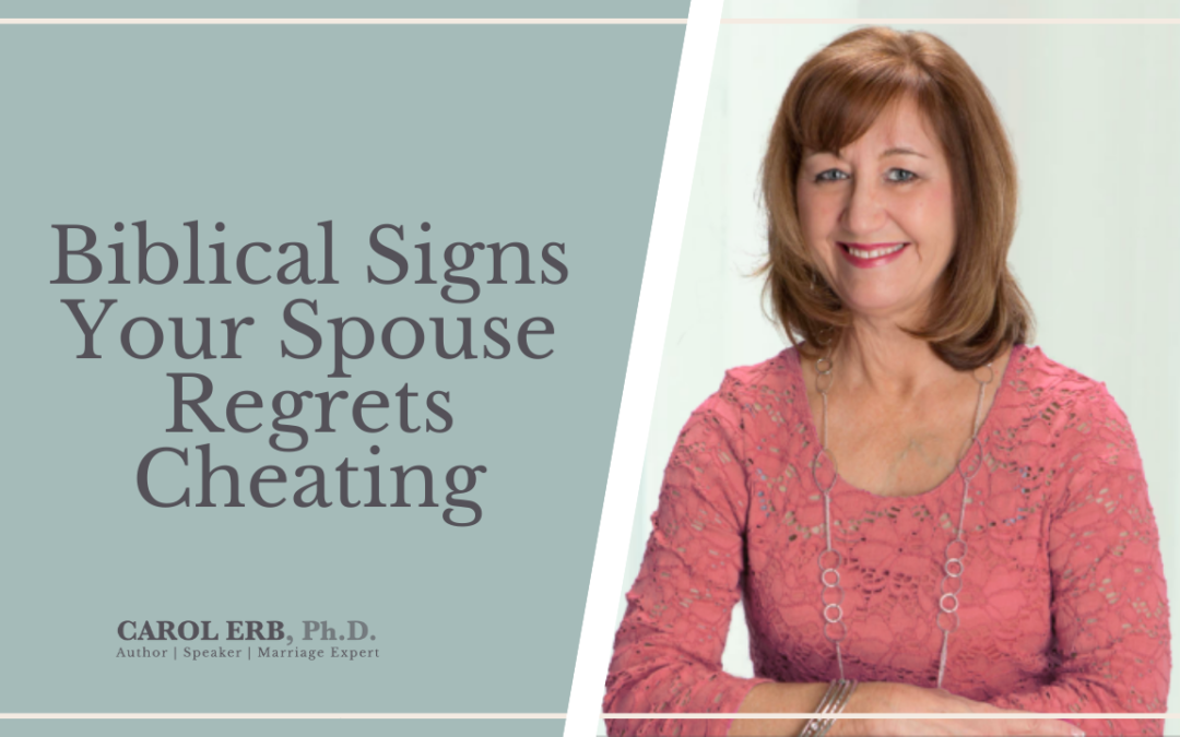 Biblical Signs Your Spouse Regrets Cheating